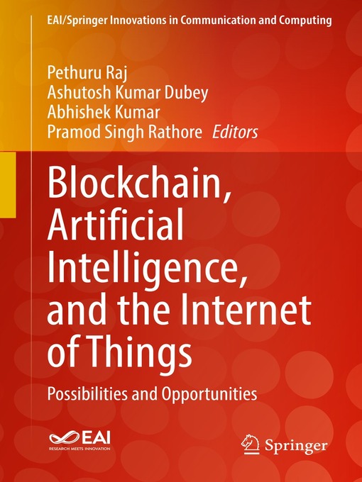 Title details for Blockchain, Artificial Intelligence, and the Internet of Things by Pethuru Raj - Available